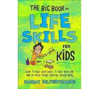 Sandy Silverthorne The Big Book of Life Skills for Kids (Tascabile)