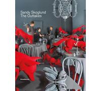 Sandy Skoglund. The outtakes. Ediz. italiana e inglese