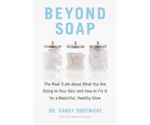 Sandy Skotnicki Christopher Shulgan Beyond Soap (Tascabile)