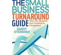 Sandy Steinman The Small Business Turnaround Guide (Tascabile)