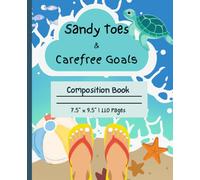 Sandy Toes and Carefree Goals Composition Book: Colorful Beach Theme Composition Book | 7.5" x 9.25" 110 Pages