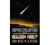 Sandy Weeks Apocalypse or a Golden Age? (Tascabile)