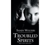 Sandy Wolters Troubled Spirits (Tascabile) Spirit Voices