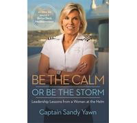 Sandy Yawn Be the Calm or Be the Storm (Copertina rigida)