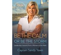 Sandy Yawn Be the Calm or Be the Storm (Tascabile)