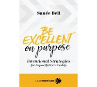 Sanée Bell Be Excellent on Purpose (Tascabile) Lead Forward