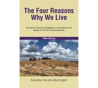Saneliso Ncube-Muringani The Four Reasons Why We Live (Tascabile)