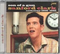 Sanford Clark - Son Of A Gun - Anthology 1956-1962