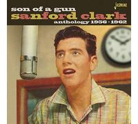 Sanford Clark Son of a Gun: Anthology 1956-1962 (CD) Album