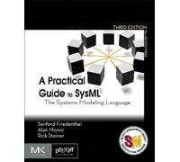Sanford Friedenthal Alan Moore Rick Steine A Practical Guide to SysM (Tascabile)