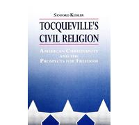 Sanford Kessler Tocqueville's Civil Religion (Tascabile)