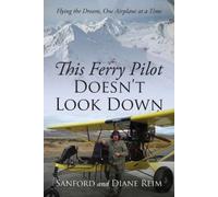 Sanford Reim Diane Reim This Ferry Pilot Doesn't Look Down (Tascabile)