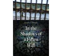 Sanford Tweedie In the Shadows of a Fallen Wall (Tascabile)