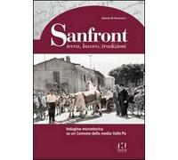 Sanfront. Terra, lavoro, tradizioni. Indagine microstorica su un comune della media Valle Po