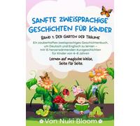 Sanfte zweisprachige Geschichten für Kinder: Band 1: Der Garten der Träume