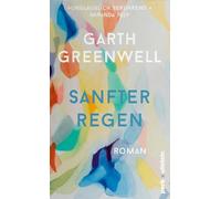 Sanfter Regen: Roman | 'Unglaublich bewegend.' Miranda July