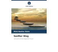 Sanfter Weg: Wie sanft sind die Wege der Frauen