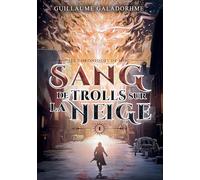 Sang de trolls sur la neige: Tome 1, Sang de trolls sur la neige