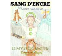 Sang d'Encre, Premier Mouvement: Le Mystère Amelia