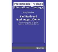 Sang Eun Lee Karl Barth und Isaak August Dorner (Copertina rigida)