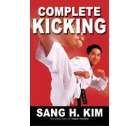 Sang H Kim Complete Kicking (Copertina rigida)