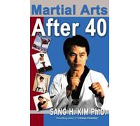 Sang H Kim Martial Arts After 40 (Copertina rigida)