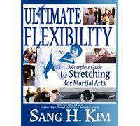 Sang H Kim Ultimate Flexibility (Tascabile)