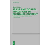 Sang-Il Lee Jesus and Gospel Traditions in Bilingual Context (Copertina rigida)
