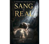 SANG REAL: il silenzio non vince mai del tutto