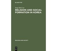 Sang Taek Lee Religion and Social Formation in Korea (Copertina rigida)