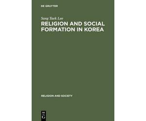 Sang Taek Lee Religion and Social Formation in Korea (Copertina rigida)