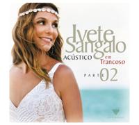 Sangalo, Ivete - Acustico Em Trancoso - Part 2
