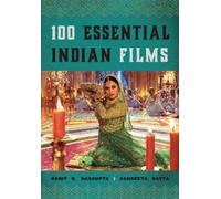 Sangeeta Datta Rohit K. Dasgupta 100 Essential Indian Films (Copertina rigida)
