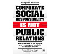 Sangeeta Waldro Corporate Social Responsibility is Not Public Relati (Tascabile)