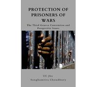 Sanghamitra Chowdhury U C Jha Protection of Prisoners of War (Copertina rigida)
