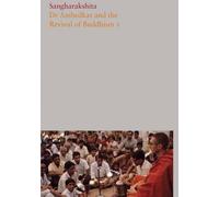 Sangharakshita Dr Ambedkar and the Revival of Buddhism (Tascabile)