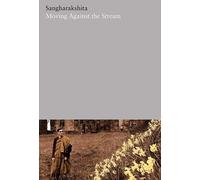 Sangharakshita Moving Against the Stream (Copertina rigida)