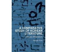 Sangjin Park A Comparative Study of Korean Literature (Copertina rigida)