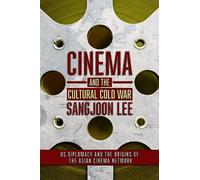 Sangjoon Lee Cinema and the Cultural Cold War (Tascabile)