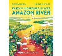 Sangma Francis Amazon River (Tascabile) Earth's Incredible Places