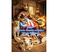 ṢÀNGÓ: Thunder, Kingship, and Justice