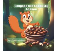 Sangoob and the Nutty Lesson: Acute and simple children's story about honesty, trust, and learning from mistakes.