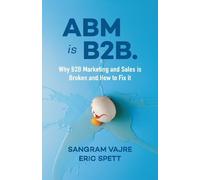 Sangram Vajre Eric Spett ABM is B2B. (Tascabile)