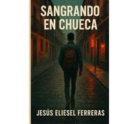 SANGRANDO EN CHUECA: Una novela de migración, deseo y resistencia en el corazón de Madrid