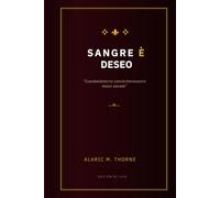 Sangre Ɇ Deseo: Cuando El Amor Se Convierte En Nuestro Mayor Pecado - Parte 1