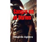 Sangre en el Durius: Novela histórica sobre Roma e Hispania: La gesta de Quinto Sertorio y el fin de la República.