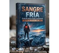SANGRE FRIA: El arte de renacer desde el aislamiento