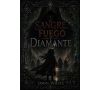 Sangre, Fuego y Diamante