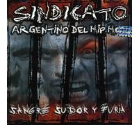 Sindicato Argentino Del Hip Ho - Sangre, Sudor Y Furia