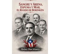 Sangre y arena, espuma y mar, el rugido de Borinken